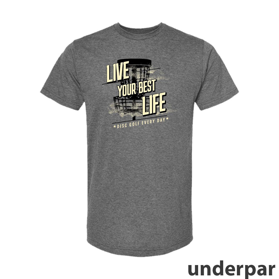 "Live Your Best Life" Disc Golf Tee Short Sleeve Blend